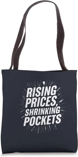 Rising Prices Shrinking Pockets Living Crisis Tote Bag