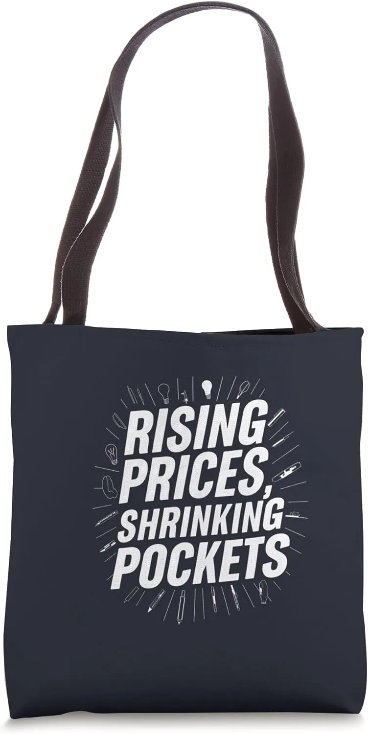 Rising Prices Shrinking Pockets Living Crisis Tote Bag